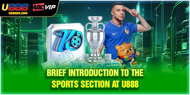 Brief introduction to the sports section at U888