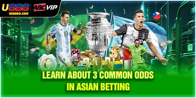 Learn about 3 common odds in Asian betting