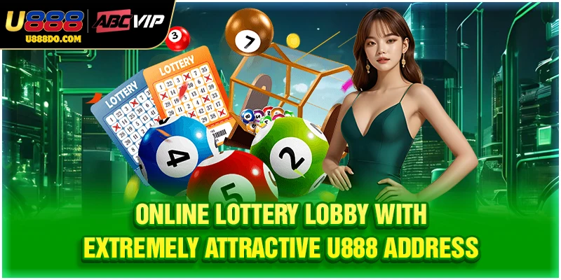 Online lottery lobby with extremely attractive U888 address