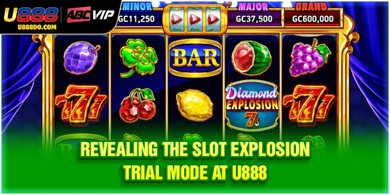Revealing the slot explosion trial mode at U888