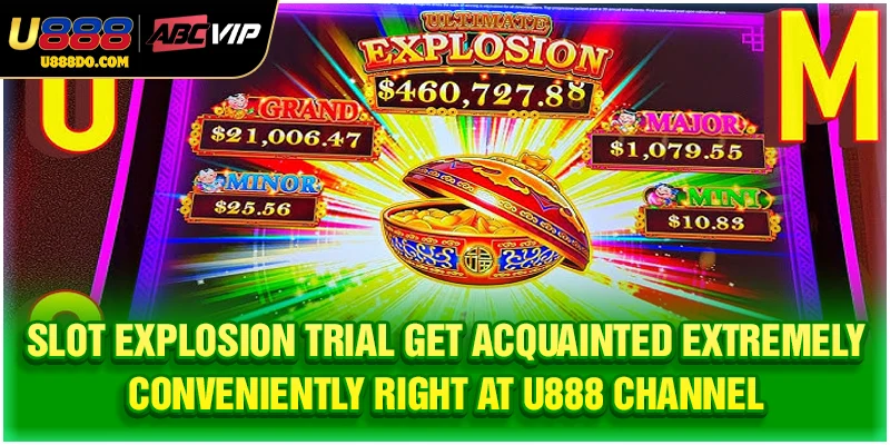 Slot Explosion Trial Get Acquainted Extremely Conveniently Right At U888 Channel