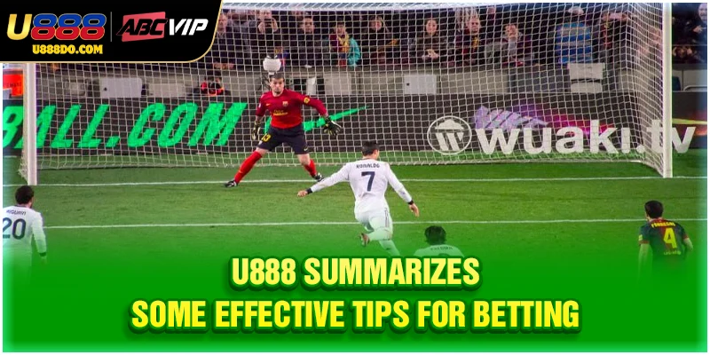 U888 summarizes some effective tips for betting